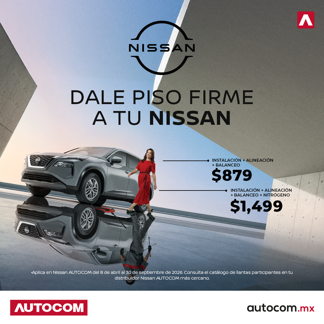 Dale piso firme a tu Nissan – Instalación + Alineación + Balanceo $879, o + Nitrógeno $1,499 en Nissan Autocom